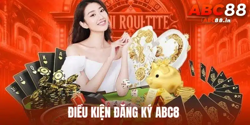 Đăng ký ABC8 có những điều kiện gì?